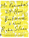 Cover image for Mr. Penumbra's 24-Hour Bookstore